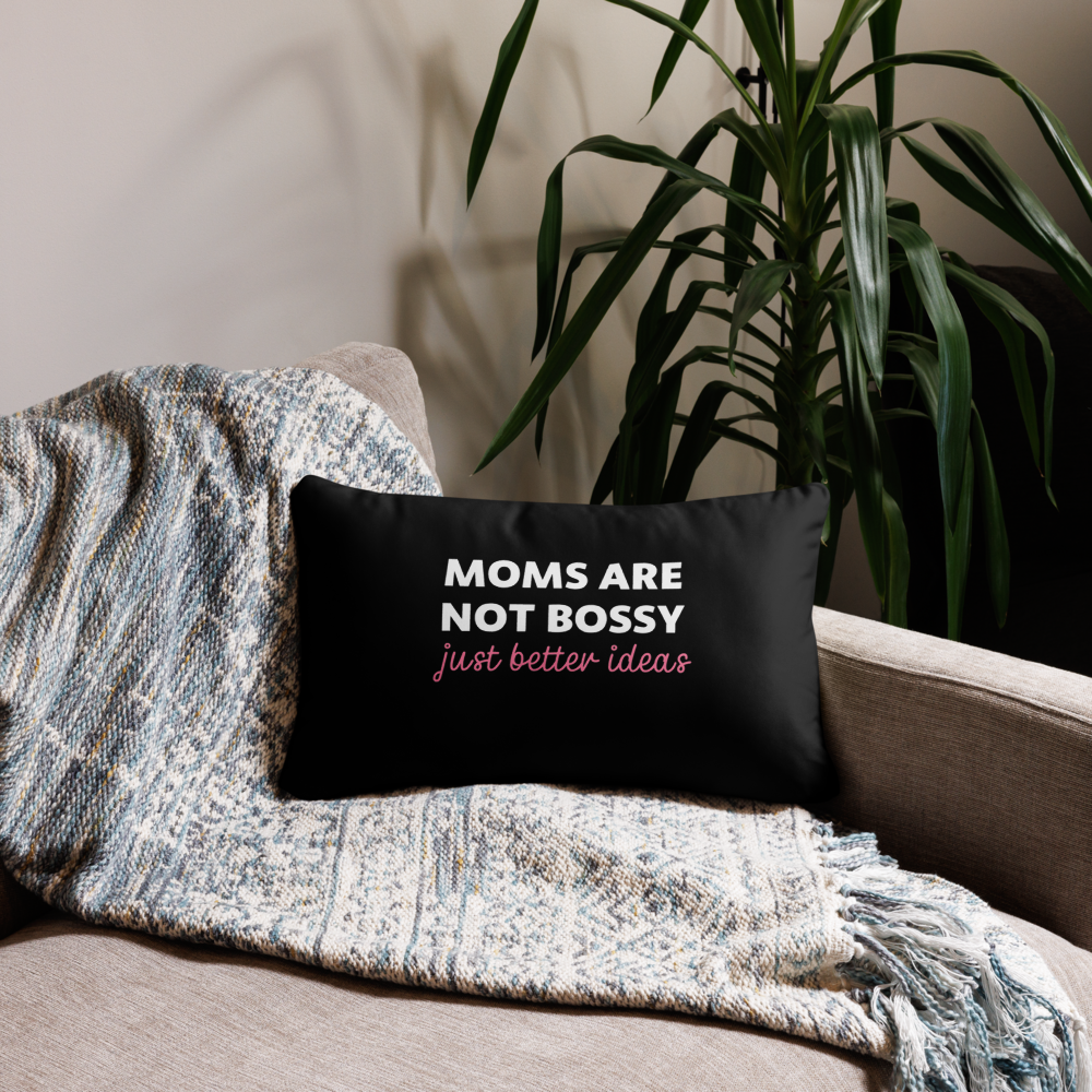 Moms Are Not Bossy — Just Better Ideas | Accent Pillow | OFF THE CLOCK Co.